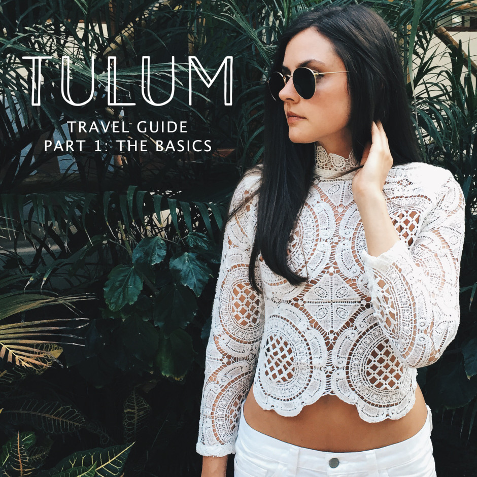 HANNAH SHELBY: Tulum Travel Guide